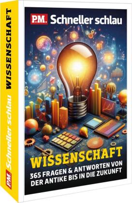P.M. Schneller schlau WISSENSCHAFT: 365 Fragen & Antworten von der Antike bis in die Zukunft