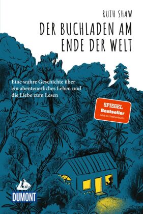 Der Buchladen am Ende der Welt: Eine wahre Geschichte über ein abenteuerliches Leben und die Liebe zum Lesen