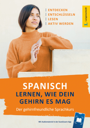 Langenscheidt Spanisch lernen, wie dein Gehirn es mag: Der gehirnfreundliche Sprachkurs - mit Scan2Learn-App