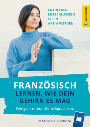 Langenscheidt Französisch lernen, wie dein Gehirn es mag: Der gehirnfreundliche Sprachkurs - mit Scan2Learn-App