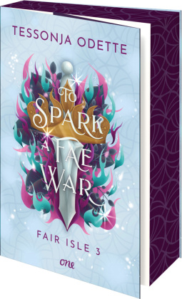 To Spark a Fae War - Fair Isle 3: Das spannende Finale der Romantasy-Reihe: voller Magie, Verrat, knisternder Romance