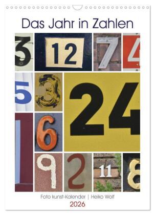 Das Jahr in Zahlen (Wandkalender 2026 DIN A3 hoch), CALVENDO Monatskalender: Fotokunst Kalender mit Zahlen-Collagen für jeden Monat