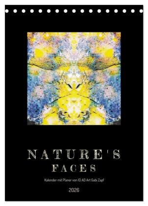 Nature's Faces (Tischkalender 2026 DIN A5 hoch), CALVENDO Monatskalender: Kalender mit Planer von ID AD Art Gabi Zapf