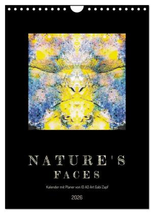 Nature's Faces (Wandkalender 2026 DIN A4 hoch), CALVENDO Monatskalender: Kalender mit Planer von ID AD Art Gabi Zapf