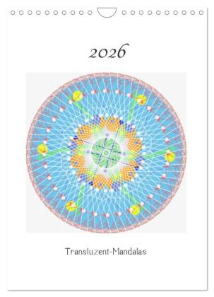Transluzent-Mandalas (Wandkalender 2026 DIN A4 hoch), CALVENDO Monatskalender: Monatskalender 2020
