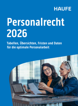 Haufe Personalrecht 2026: Tabellen, Übersichten, Fristen und Daten für die optimale Personalarbeit