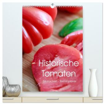 Historische Tomaten - Ein Küchen Terminplaner (hochwertiger Premium Wandkalender 2026 DIN A2 hoch), Kunstdruck in Hochgl: Alte Tomatensorten genussvoll angerichtet.