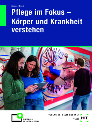 eBook inside: Buch und eBook Pflege im Fokus - Körper und Krankheit verstehen, m. 1 Buch