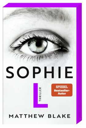Sophie L.: Thriller | Raffinierte Psychospannung von dem Autor des Bestsellers »Anna O.«