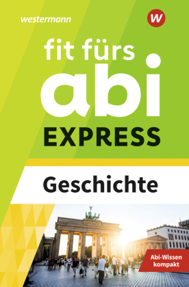 Fit fürs Abi EXPRESS: Geschichte
