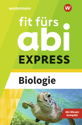 Fit fürs Abi EXPRESS: Biologie
