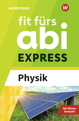 Fit fürs Abi EXPRESS: Physik