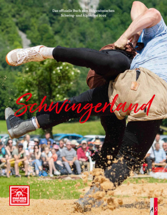 Schwingerland: Das offizielle Buch zum ESAF 2025 Glarnerland+