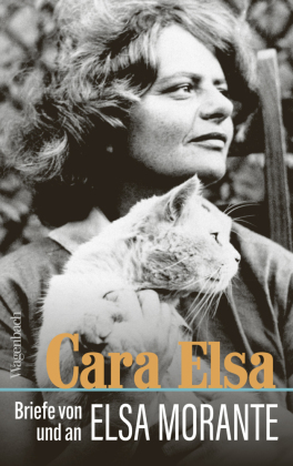Cara Elsa: Briefe von und an Elsa Morante