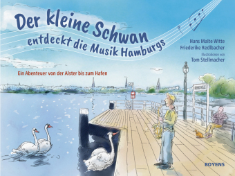 Der kleine Schwan und die Musik Hamburgs: Eine Entdeckungsreise von der Alster bis zum Hafen. 1:0