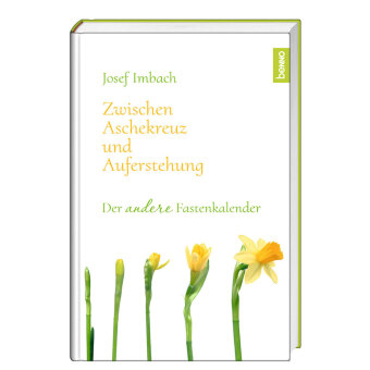 Zwischen Aschekreuz und Auferstehung: Der andere Fastenkalender