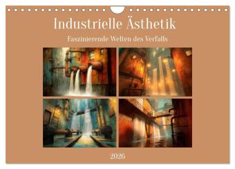 Die faszinierende Welt der industriellen Ästhetik (Wandkalender 2026 DIN A4 quer), CALVENDO Monatskalender: Verfalls- und industrielle Ästhetik