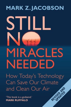 Still No Miracles Needed: How Today's Technology Can Save Our Climate and Clean Our Air