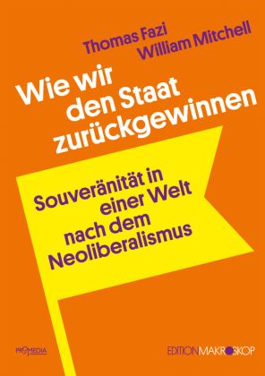 Wie wir den Staat zurückgewinnen: Souveränität in einer Welt nach dem Neoliberalismus