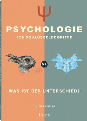 Psychologie - 150 Schlüsselbegriffe: Was ist der Unterschied?