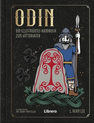 Odin: Odin, der Wanderer und Anführer der Asen. Die am meisten verehrte Gestalt der nordischen Mythologie.