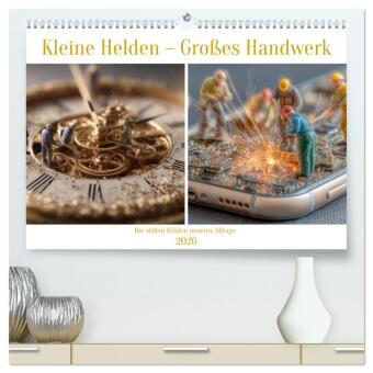 Kleine Helden - Großes Handwerk (hochwertiger Premium Wandkalender 2026 DIN A2 quer), Kunstdruck in Hochglanz: Miniaturen und Handwerk