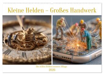 Kleine Helden - Großes Handwerk (Wandkalender 2026 DIN A2 quer), CALVENDO Monatskalender: Miniaturen und Handwerk