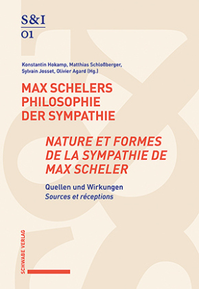 Max Schelers Philosophie der Sympathie / Nature et formes de la sympathie de Max Scheler: Quellen und Wirkungen / sources et réceptions
