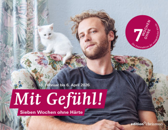 Fastenkalender 2026: Wandkalender: Mit Gefühl! 7 Wochen ohne Härte
