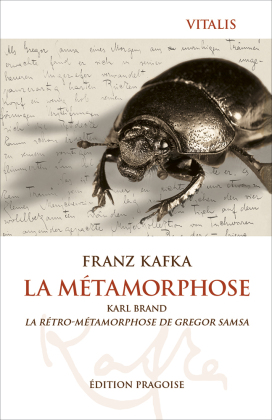 La Métamorphose (Édition pragoise): Karl Brand: La Rétro-Métamorphose de Gregor Samsa