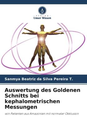 Auswertung des Goldenen Schnitts bei kephalometrischen Messungen: von Patienten aus Amazonien mit normaler Okklusion