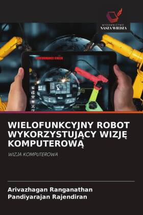 WIELOFUNKCYJNY ROBOT WYKORZYSTUJACY WIZJ  KOMPUTEROWA: WIZJA KOMPUTEROWA