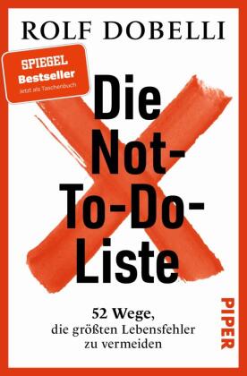 Die Not-To-Do-Liste: 52 Wege, die größten Lebensfehler zu vermeiden | Mehr Glück und Erfolg im Leben - für Fans von »Die Kunst des klaren Denkens«