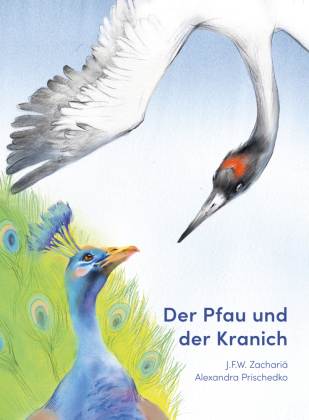 Der Pfau und der Kranich: Bilderbuch