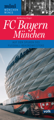 FC Bayern München: Auf den Spuren des Fußball-Rekordmeisters
