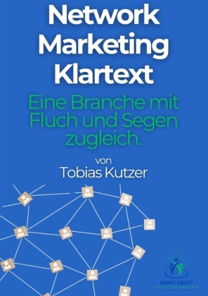 Network Marketing Klartext: Eine Branche mit Fluch und Segen zugleich.