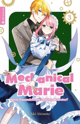 Mechanical Marie 03: Mein Hausmädchen ist (k)ein Roboter?