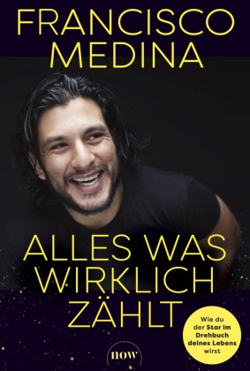 Alles was wirklich zählt: Wie du der Star im Drehbuch deines Lebens wirst