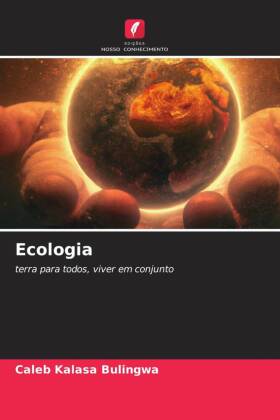 Ecologia: terra para todos, viver em conjunto