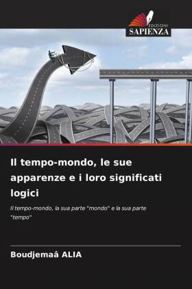 Il tempo-mondo, le sue apparenze e i loro significati logici: Il tempo-mondo, la sua parte "mondo" e la sua parte "tempo"