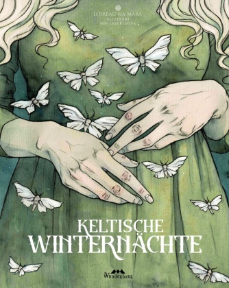 Keltische Winternächte: 10 keltische Märchen illustriert von Liga Klavina