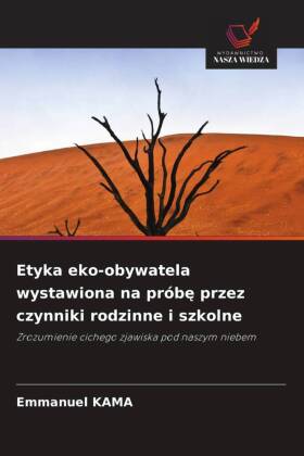 Etyka eko-obywatela wystawiona na próbe przez czynniki rodzinne i szkolne: Zrozumienie cichego zjawiska pod naszym niebem