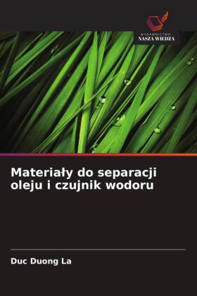 Materialy do separacji oleju i czujnik wodoru
