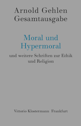 Moral und Hypermoral: und weitere Schriften zur Ethik und Religion