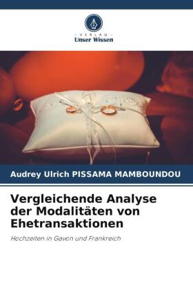 Vergleichende Analyse der Modalitäten von Ehetransaktionen: Hochzeiten in Gavon und Frankreich