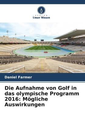 Die Aufnahme von Golf in das olympische Programm 2016: Mögliche Auswirkungen