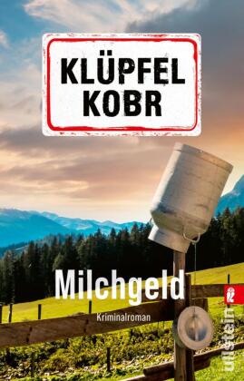 Milchgeld: Kriminalroman | Der Auftakt der beliebten Kluftinger-Reihe von den SPIEGEL-Bestsellerautoren Volker Klüpfel und Michael Kobr. Ein spannender Krimi mit humorvollen Einblicken in das Allgäu und einem unver