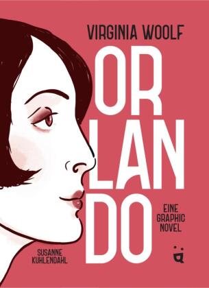 Orlando: Eine Graphic Novel nach Virginia Woolfs queerem Klassiker