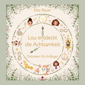 Lou entdeckt die Achtsamkeit: Zeitreisen für Anfänger