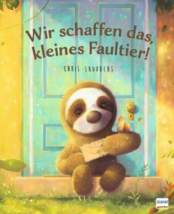 Wir schaffen das, kleines Faultier!: Ein motivierendes Bilderbuch für Kinder ab 3 Jahren